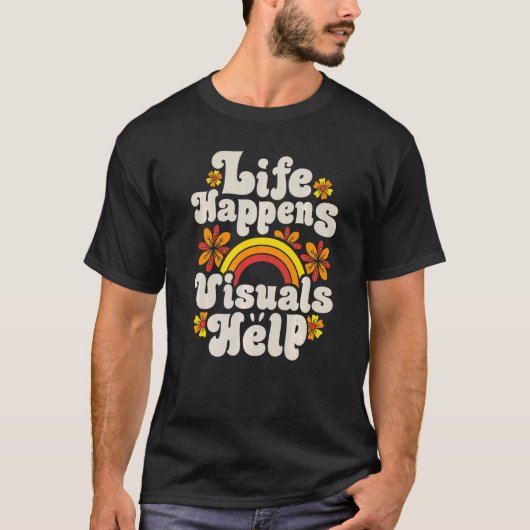 Het leven gebeurt Visuals Hulp Retro Special Educa T-shirt (Voorkant)