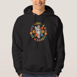 Het leven heeft een beetje waanzin nodig Groovy Hi Hoodie