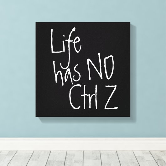 het leven heeft geen ctrl+z typografisch canvas afdruk (Insitu (Houten vloer))