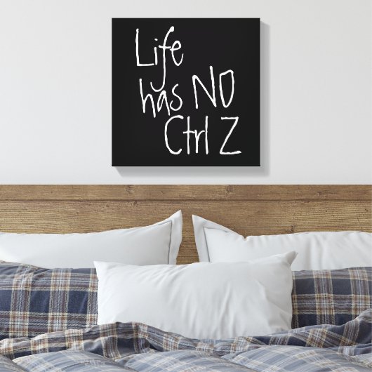 het leven heeft geen ctrl+z typografisch canvas afdruk (Insitu (Slaapkamer))