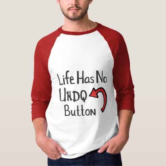 Het leven heeft geen ongedaan maken Button T-shirt (Voorkant)