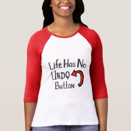 Het leven heeft geen ongedaan maken Button T-shirt
