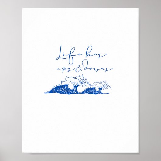 "Het leven heeft ups en downs" Inspirerend oceaang Poster (Voorkant)