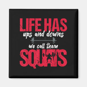 Het leven heeft ups en downs, we noemen ze squats magneet