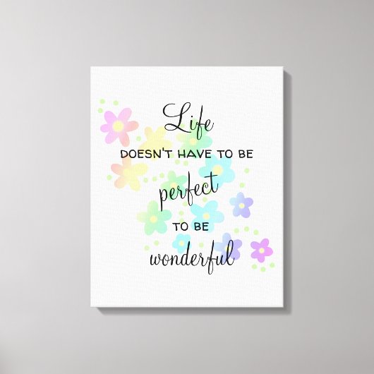 Het leven hoeft geen perfecte regenboogcanvas pri canvas afdruk (Voorkant)