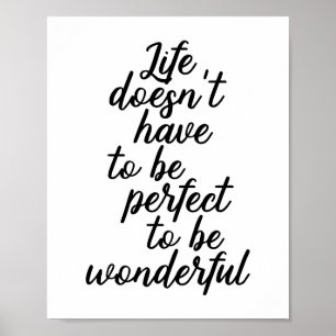 Het leven hoeft niet perfect te zijn om geweldig t poster