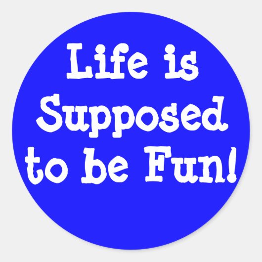 Het leven hoort een leuke sticker te zijn (Voorkant)