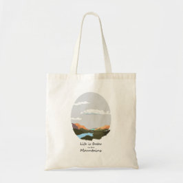 Het leven in de bergen is beter tote bag