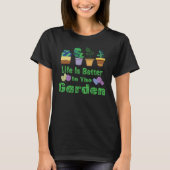 Het leven in de tuin is beter t-shirt (Voorkant)