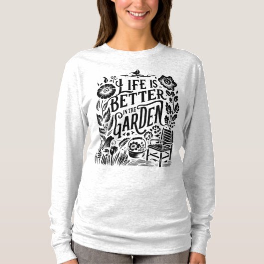 Het leven in de tuin is beter t-shirt (Voorkant)