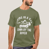 Het leven in een Van beneden bij de rivier T-shirt (Voorkant)