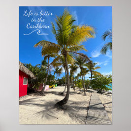 Het leven in het Caribisch gebied is beter Poster
