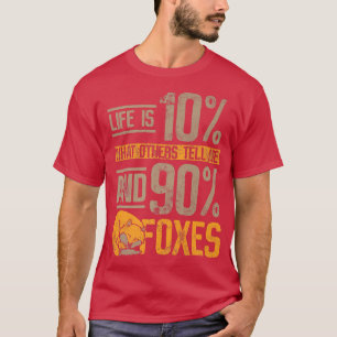 Het leven is 10 wat anderen me vertellen en 90 foe t-shirt