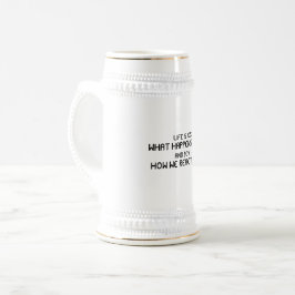 Het leven is 10% wat ons overkomt bierpul