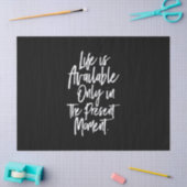 het leven is alleen beschikbaar op het moment van  tissuepapier (Craft)