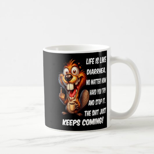 Het leven is als diarree, hoe hard je ook probeert koffiemok (Rechts)