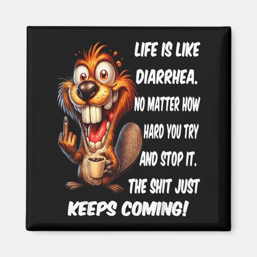 Het leven is als diarree, hoe hard je ook probeert magneet (Voorkant)