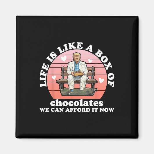 Het leven is als een doos chocolade die we ons kun magneet (Voorkant)