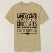 Het leven is als een doos chocolade t-shirt (Design voorkant)