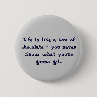 Het leven is als een doos ChocoladeButtonnen Ronde Button 5,7 Cm