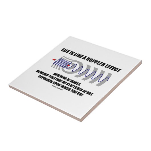 Het leven is als een dopplereffect dat ontstaat in tegeltje (Zijkant)