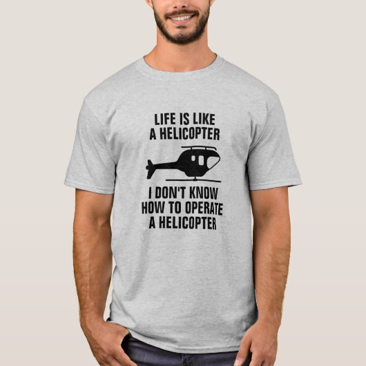 HET LEVEN IS ALS EEN HELIKOPTER T-SHIRT (Voorkant)