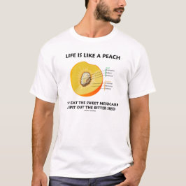 Het leven is als een peach (perachy Humor) T-shirt