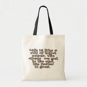Het leven is als een rol toiletpapier... tote bag