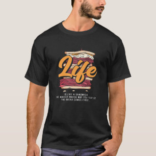 Het leven is als een sandwich, niets uitmaakt grap t-shirt