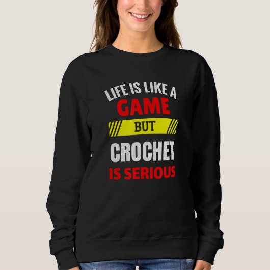 Het leven is als een spelletje, maar Crochet is ee Trui (Voorkant)