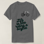 Het leven is als fietsen (7) t-shirt (Design voorkant)