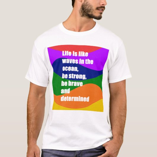 Het leven is als golven van kleuren t-shirt (Voorkant)