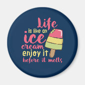 Het leven is als Ice Cream Inspirerend Summer Quot Magneet (Voorkant)