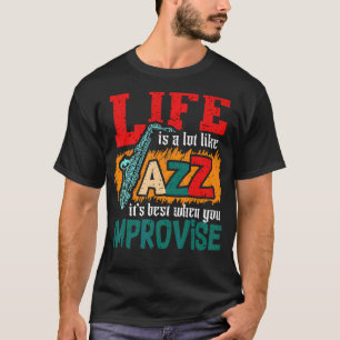 Het leven is als jazz het best wanneer het verbete t-shirt