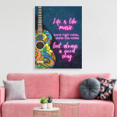 Het leven is als muziek, altijd een goed lied canvas afdruk (Insitu (Woonkamer))