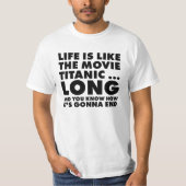 Het leven is als titanic t-shirt (Voorkant)