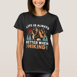 Het leven is altijd beter als je gaat kamperen t-shirt