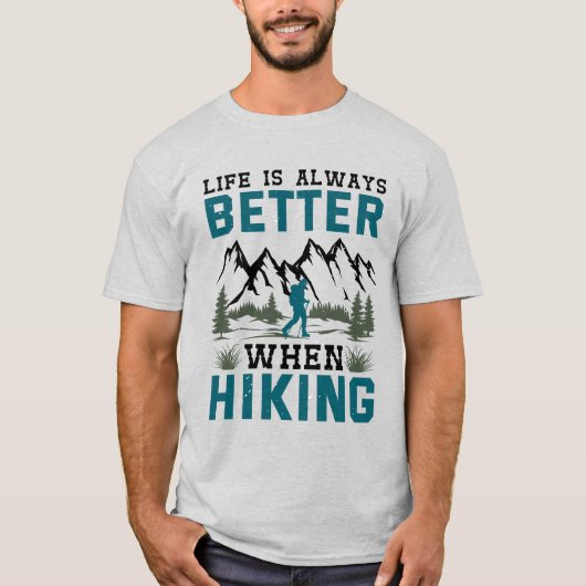 Het leven is altijd beter bij het wandelen T-shirt (Voorkant)