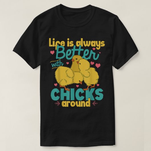 Het leven is altijd beter met kippen rond de halve t-shirt (Design voorkant)