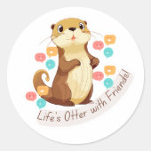 Het leven is anders met vrienden ronde sticker (Voorkant)
