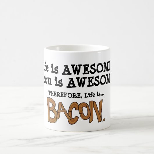 Het leven is Bacon. KoffieMok (Center)