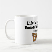 Het leven is Bacon. KoffieMok (Links)