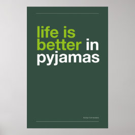 HET LEVEN IS BEETER IN PYJAMA – Slaapkamer Muur Ku Poster