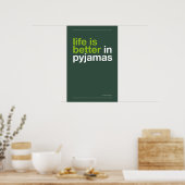 HET LEVEN IS BEETER IN PYJAMA – Slaapkamer Muur Ku Poster (Keuken)