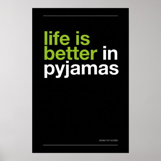 HET LEVEN IS BEETER IN PYJAMA – Slaapkamer Muur Ku Poster (Voorkant)