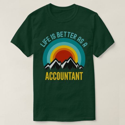 Het leven is beter als accountant t-shirt (Design voorkant)