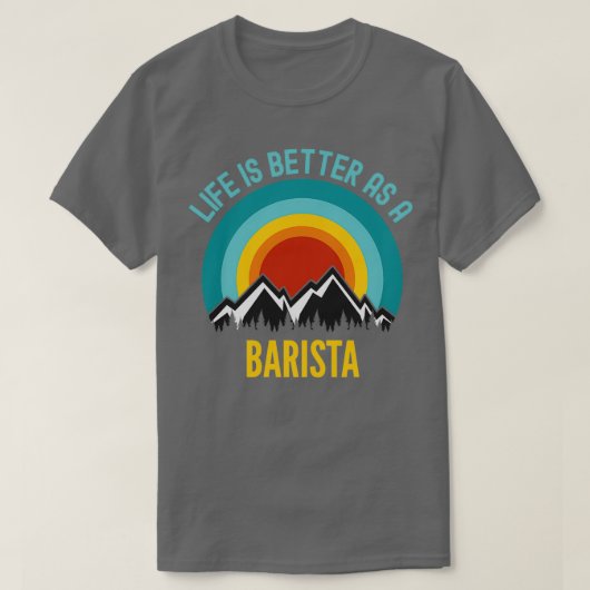 Het leven is beter als Barista T-shirt (Design voorkant)