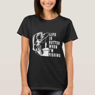 Het leven is beter als ik aan het vissen ben t-shirt