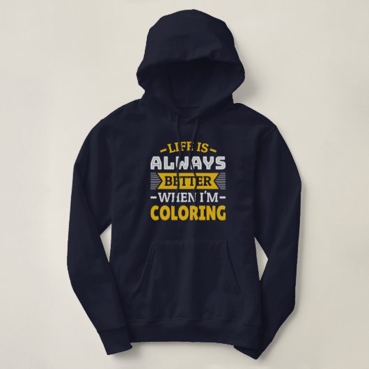 Het leven is beter als ik kleur heb - grappige kle hoodie (Design voorkant)