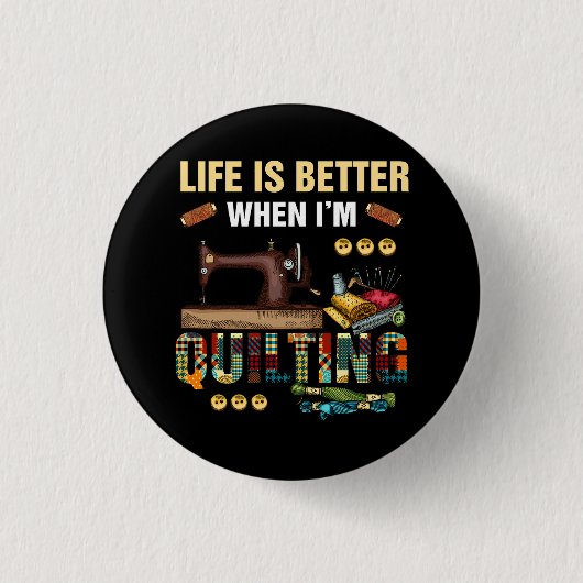 Het leven is beter als ik Quilter naai Qu Ronde Button 3,2 Cm (Voorkant)